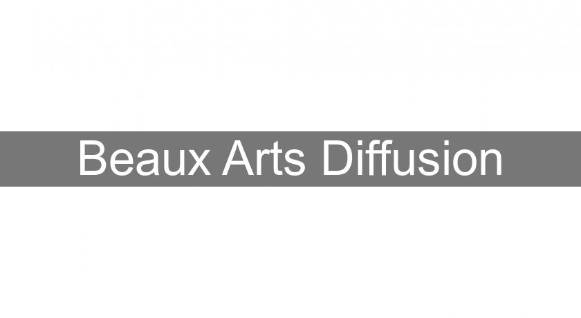 Beaux Arts Diffusion Beaux Arts Diffusion