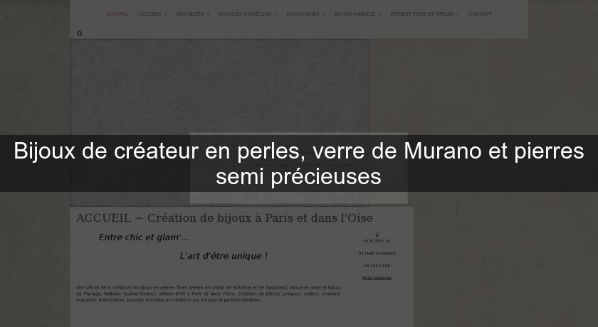 Bijoux de créateur en perles, verre de Murano et pierres semi précieuses Bijoux de créateur en perles, verre de Murano et pierres semi précieuses