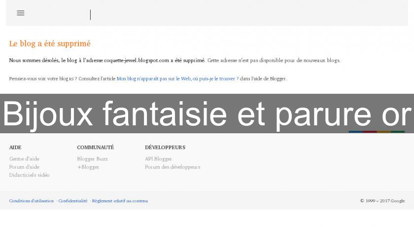 Bijoux fantaisie et parure or Bijoux fantaisie et parure or