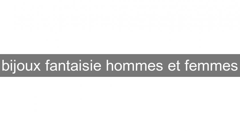 bijoux fantaisie hommes et femmes bijoux fantaisie hommes et femmes