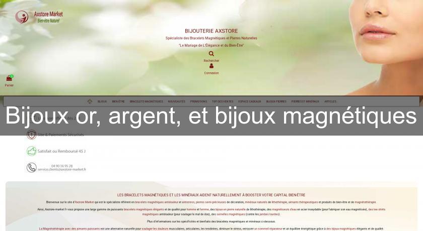 Bijoux or, argent, et bijoux magnétiques Bijoux or, argent, et bijoux magnétiques