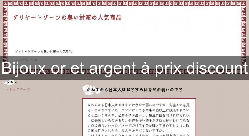 Bijoux or et argent à prix discount Bijoux or et argent à prix discount