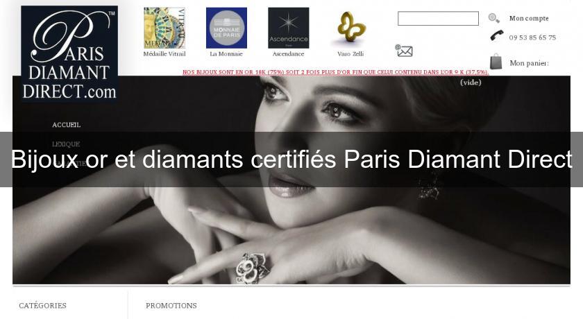 Bijoux or et diamants certifiés Paris Diamant Direct Bijoux or et diamants certifiés Paris Diamant Direct