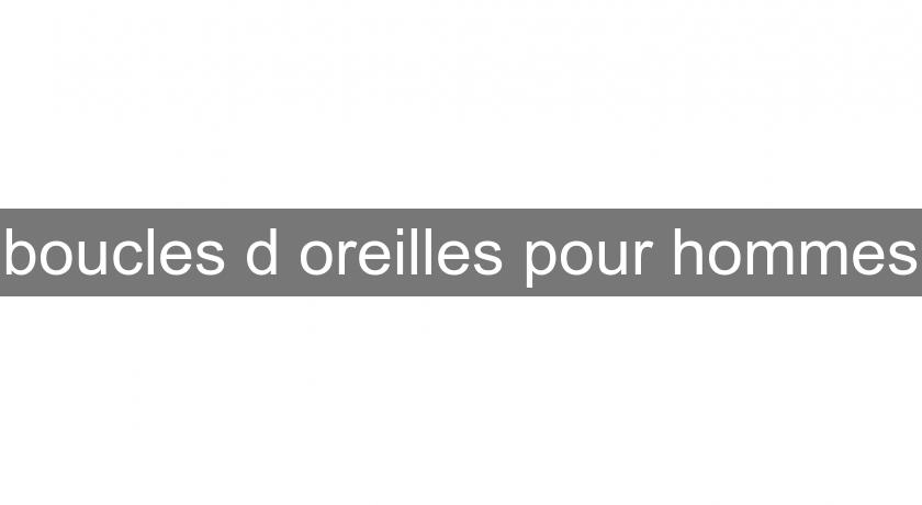 boucles d'oreilles pour hommes boucles d'oreilles pour hommes