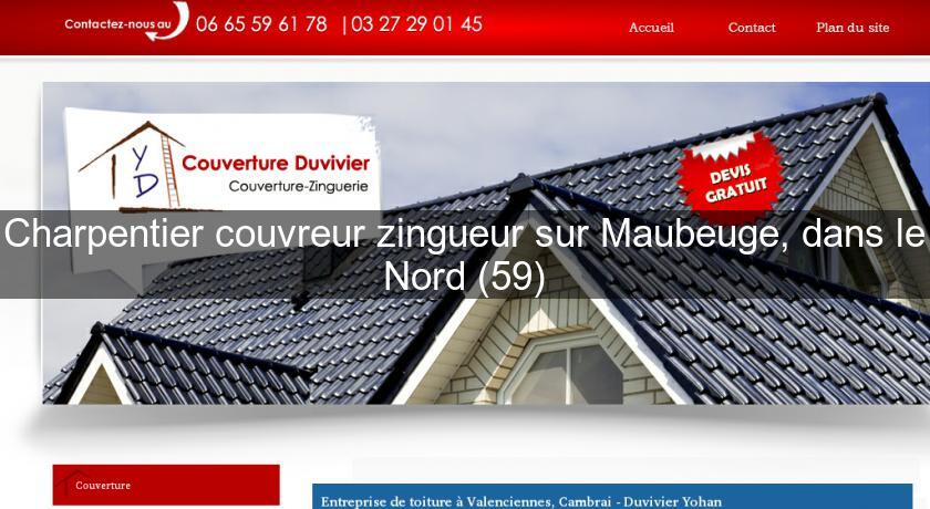 Charpentier couvreur zingueur sur Maubeuge, dans le Nord (59) Charpentier couvreur zingueur sur Maubeuge, dans le Nord (59)