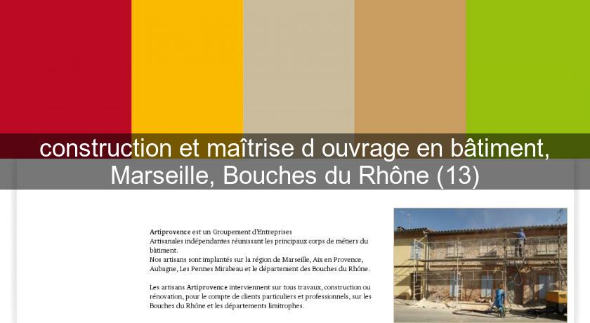 construction et maîtrise d'ouvrage en bâtiment, Marseille, Bouches du Rhône (13) construction et maîtrise d'ouvrage en bâtiment, Marseille, Bouches du Rhône (13)