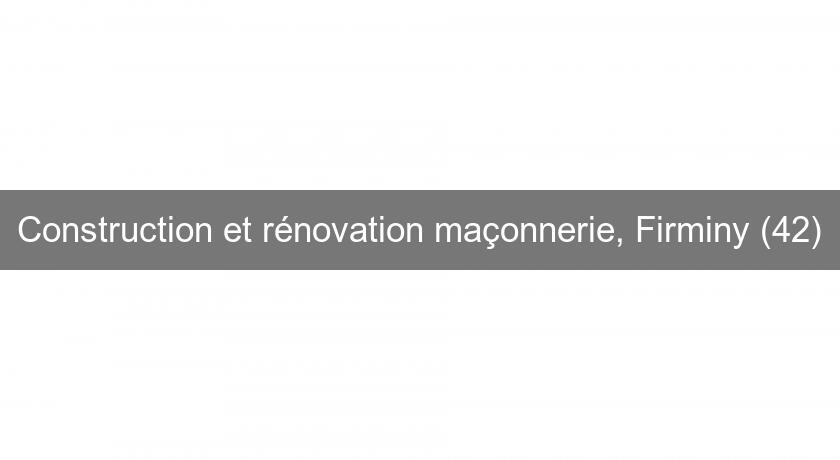 Construction et rénovation maçonnerie, Firminy (42) Construction et rénovation maçonnerie, Firminy (42)