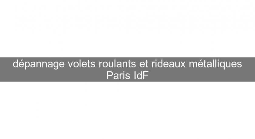 dépannage volets roulants et rideaux métalliques Paris IdF dépannage volets roulants et rideaux métalliques Paris IdF