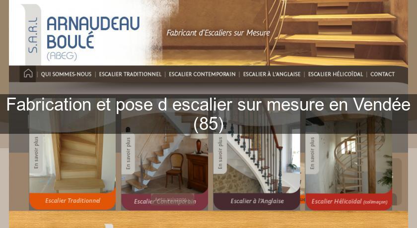 Fabrication et pose d'escalier sur mesure en Vendée (85) Fabrication et pose d'escalier sur mesure en Vendée (85)