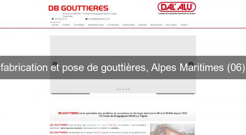 fabrication et pose de gouttières, Alpes Maritimes (06) fabrication et pose de gouttières, Alpes Maritimes (06)