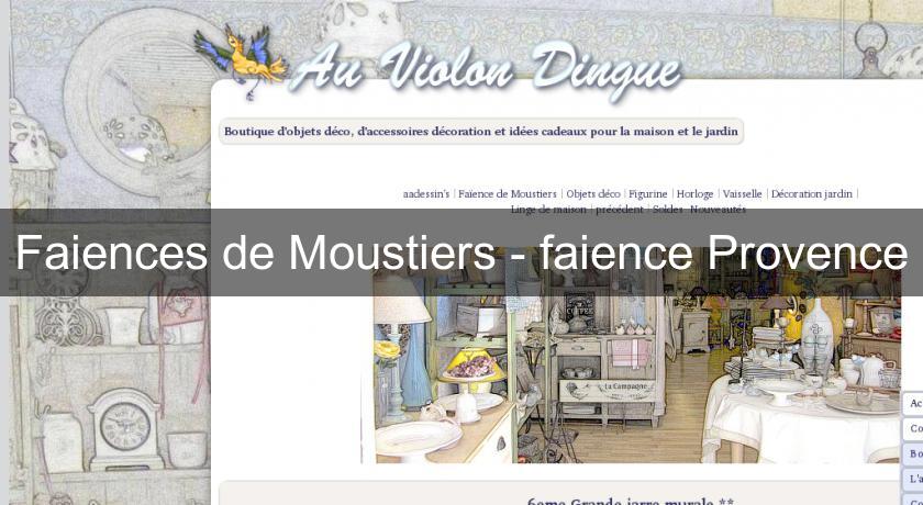 Faiences de Moustiers - faience Provence Faiences de Moustiers - faience Provence