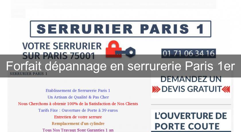 Forfait dépannage en serrurerie Paris 1er Forfait dépannage en serrurerie Paris 1er