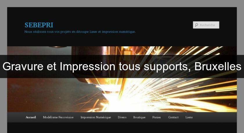 Gravure et Impression tous supports, Bruxelles Gravure et Impression tous supports, Bruxelles