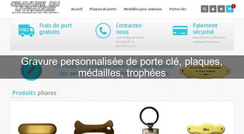 Gravure personnalisée de porte clé, plaques, médailles, trophées Gravure personnalisée de porte clé, plaques, médailles, trophées
