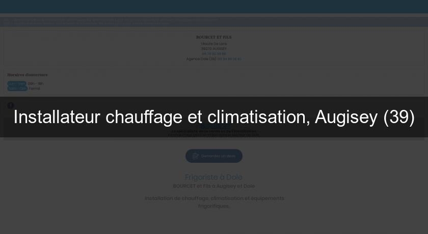 Installateur chauffage et climatisation, Augisey (39) Installateur chauffage et climatisation, Augisey (39)