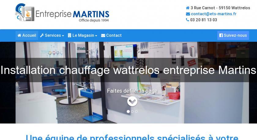 Installation chauffage wattrelos entreprise Martins Installation chauffage wattrelos entreprise Martins