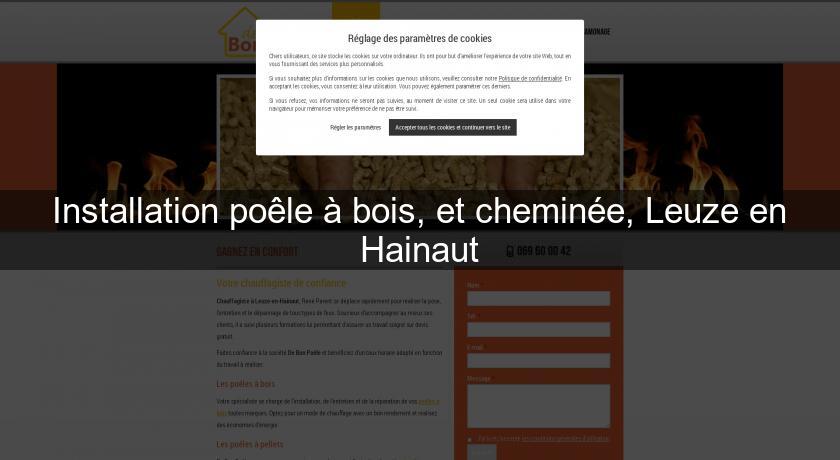 Installation poêle à bois, et cheminée, Leuze en Hainaut Installation poêle à bois, et cheminée, Leuze en Hainaut