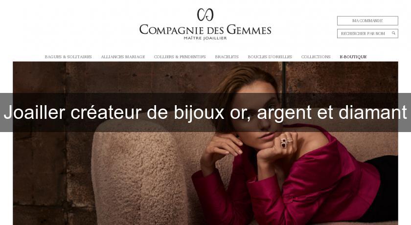 Joailler créateur de bijoux or, argent et diamant Joailler créateur de bijoux or, argent et diamant