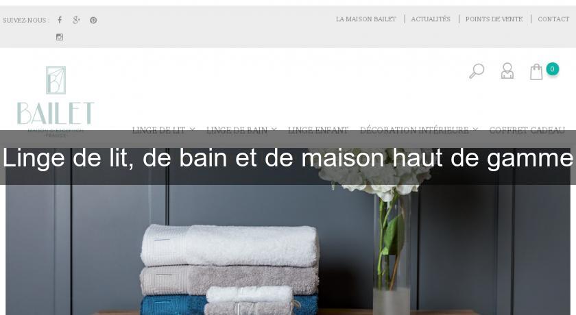 Linge de lit, de bain et de maison haut de gamme Linge de lit, de bain et de maison haut de gamme