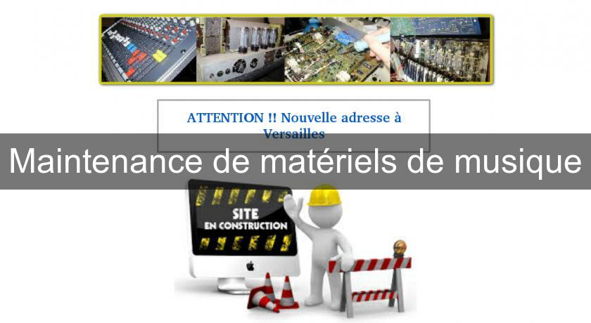 Maintenance de matériels de musique Maintenance de matériels de musique