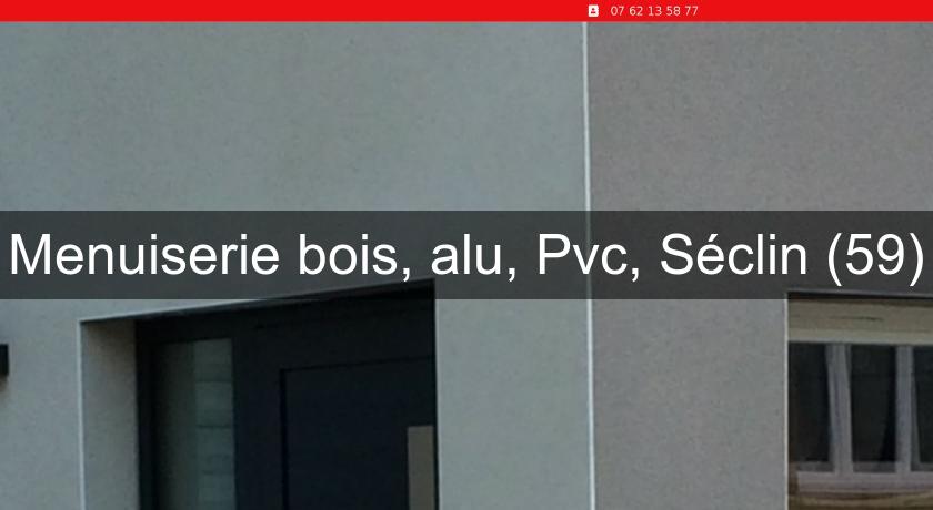 Menuiserie bois, alu, Pvc, Séclin (59) Menuiserie bois, alu, Pvc, Séclin (59)