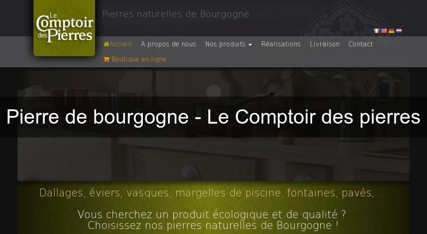 Pierre de bourgogne - Le Comptoir des pierres Pierre de bourgogne - Le Comptoir des pierres