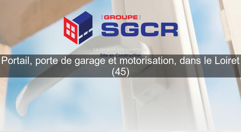 Portail, porte de garage et motorisation, dans le Loiret (45) Portail, porte de garage et motorisation, dans le Loiret (45)