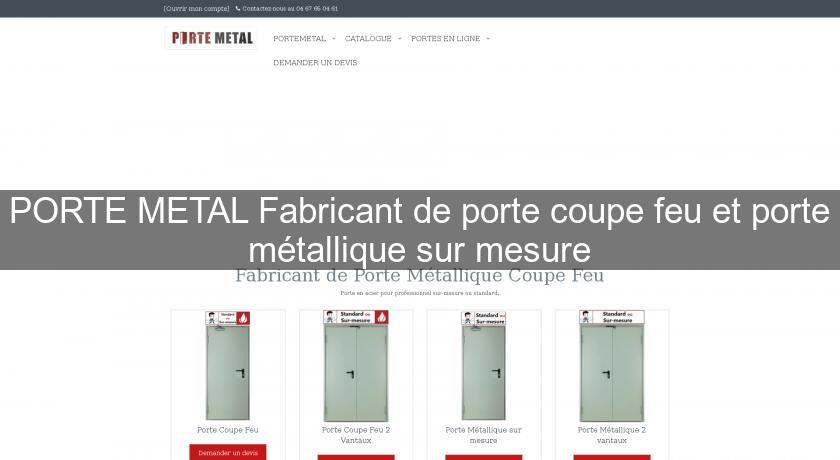 PORTE METAL Fabricant de porte coupe feu et porte métallique sur mesure PORTE METAL Fabricant de porte coupe feu et porte métallique sur mesure