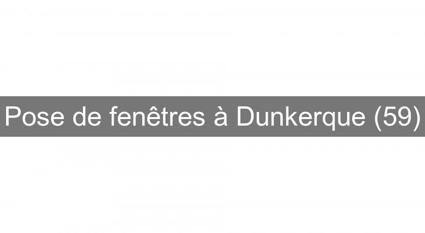 Pose de fenêtres à Dunkerque (59) Pose de fenêtres à Dunkerque (59)