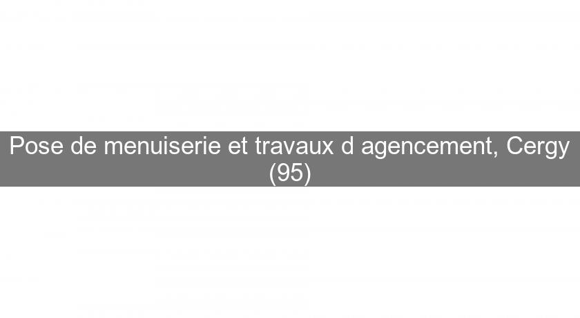 Pose de menuiserie et travaux d'agencement, Cergy (95) Pose de menuiserie et travaux d'agencement, Cergy (95)