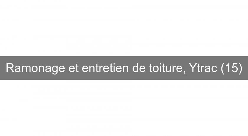 Ramonage et entretien de toiture, Ytrac (15) Ramonage et entretien de toiture, Ytrac (15)