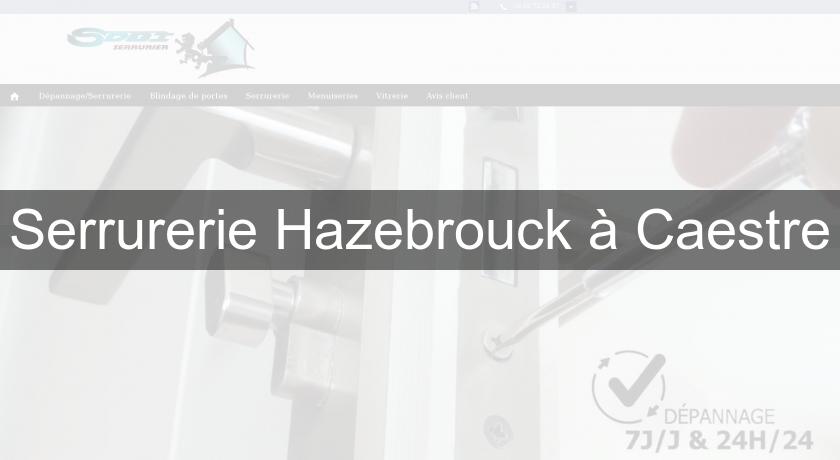 Serrurerie Hazebrouck à Caestre Serrurerie Hazebrouck à Caestre