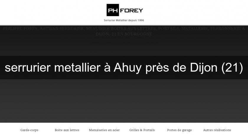 serrurier metallier à Ahuy près de Dijon (21) serrurier metallier à Ahuy près de Dijon (21)