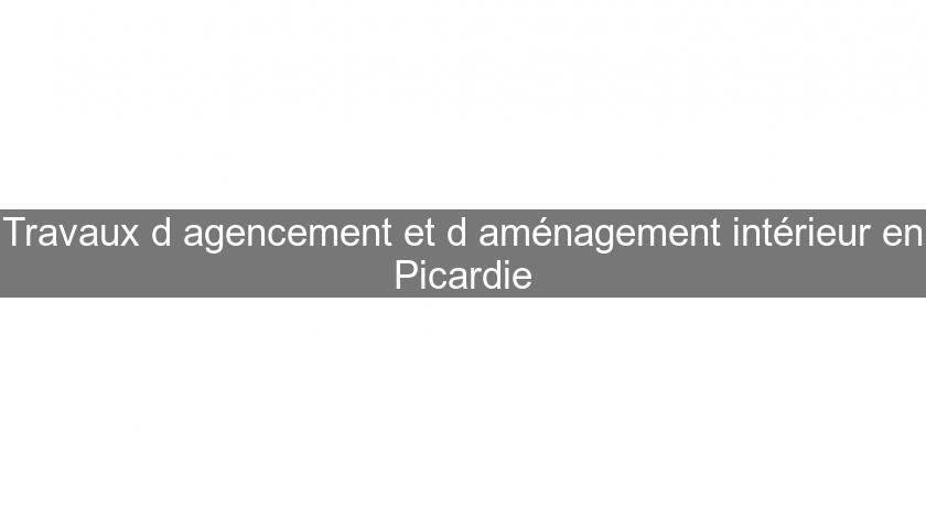 Travaux d'agencement et d'aménagement intérieur en Picardie Travaux d'agencement et d'aménagement intérieur en Picardie