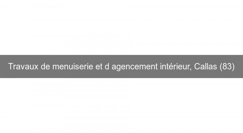 Travaux de menuiserie et d'agencement intérieur, Callas (83) Travaux de menuiserie et d'agencement intérieur, Callas (83)