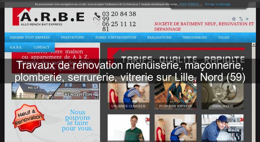 Travaux de rénovation menuiserie, maçonnerie, plomberie, serrurerie, vitrerie sur Lille, Nord (59) Travaux de rénovation menuiserie, maçonnerie, plomberie, serrurerie, vitrerie sur Lille, Nord (59)