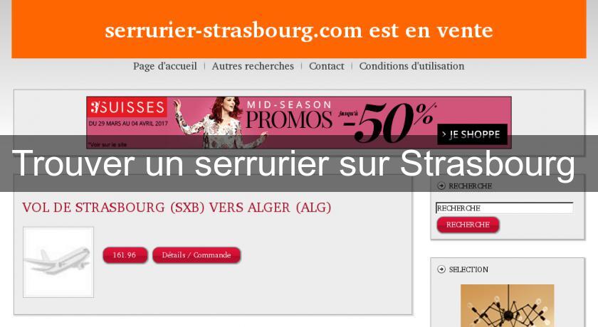 Trouver un serrurier sur Strasbourg Trouver un serrurier sur Strasbourg