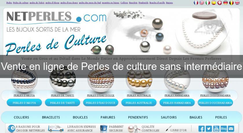 Vente en ligne de Perles de culture sans intermédiaire Vente en ligne de Perles de culture sans intermédiaire