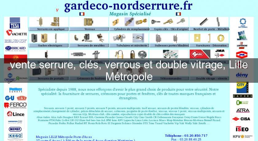 vente serrure, clés, verrous et double vitrage, Lille Métropole vente serrure, clés, verrous et double vitrage, Lille Métropole