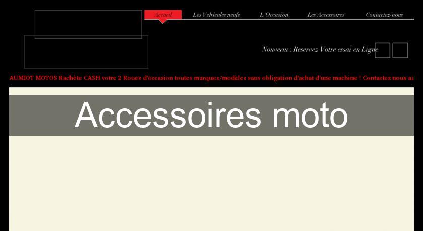 Accessoires moto Accessoires moto