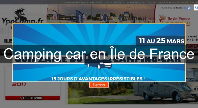 Camping car en Île de France Camping car en Île de France