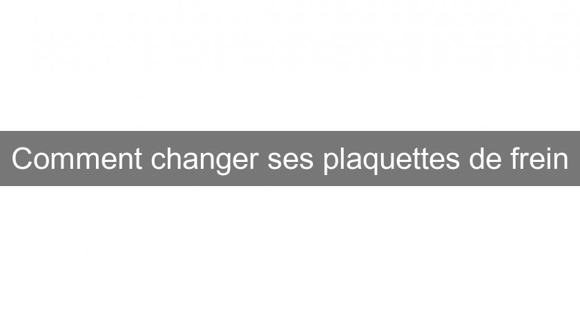 Comment changer ses plaquettes de frein Comment changer ses plaquettes de frein