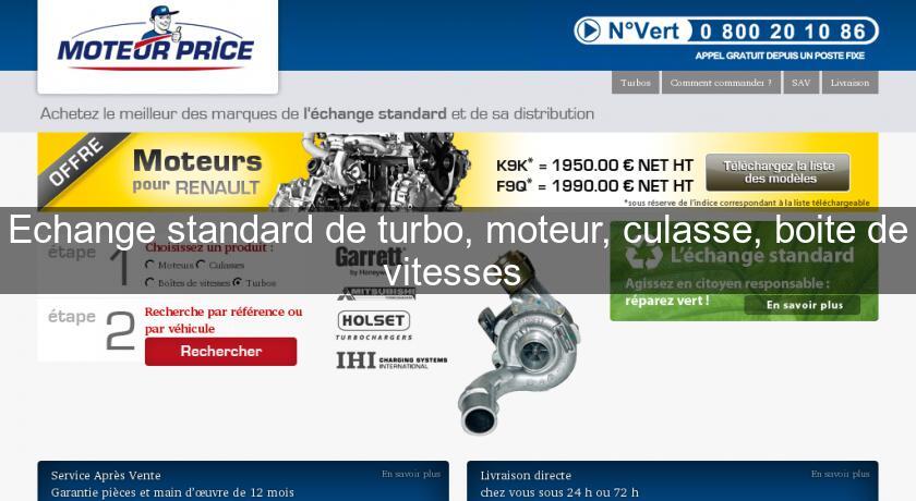Echange standard de turbo, moteur, culasse, boite de vitesses Echange standard de turbo, moteur, culasse, boite de vitesses