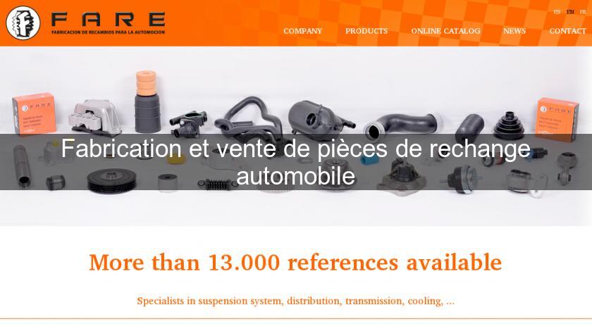 Fabrication et vente de pièces de rechange automobile Fabrication et vente de pièces de rechange automobile