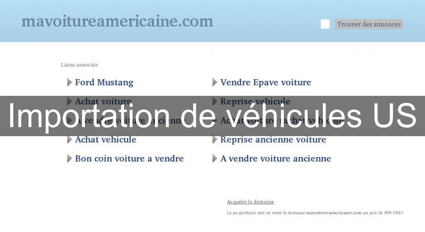 Importation de véhicules US Importation de véhicules US