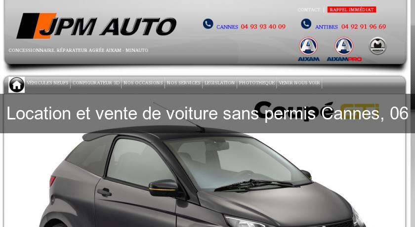 Location et vente de voiture sans permis Cannes, 06 Location et vente de voiture sans permis Cannes, 06