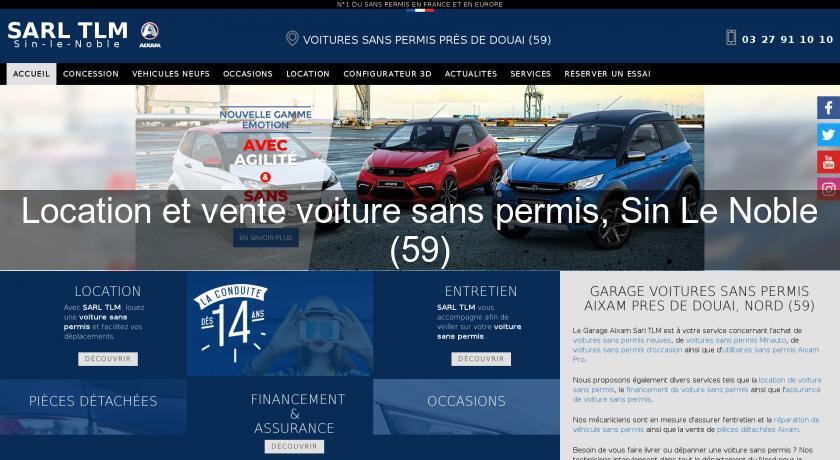 Location et vente voiture sans permis, Sin Le Noble (59) Location et vente voiture sans permis, Sin Le Noble (59)