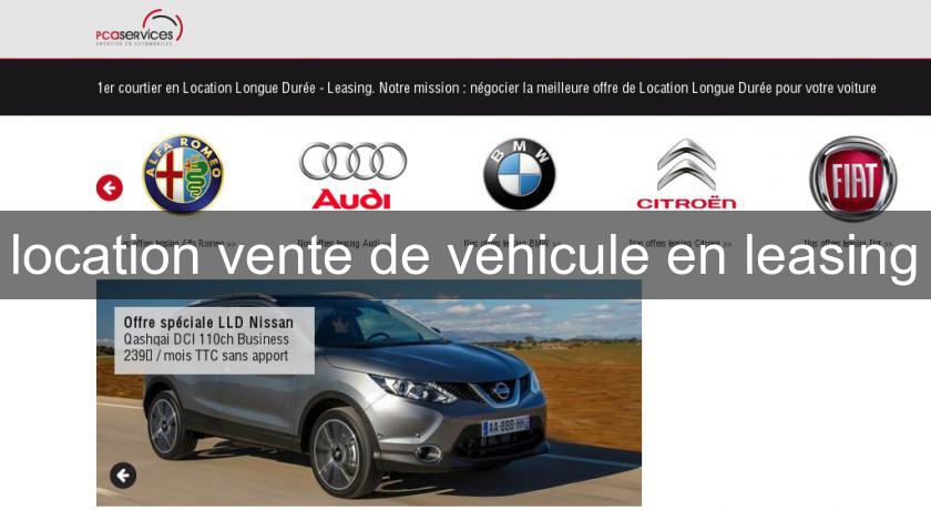 location vente de véhicule en leasing location vente de véhicule en leasing