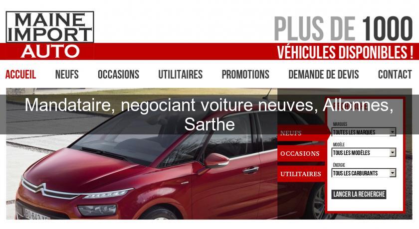 Mandataire, negociant voiture neuves, Allonnes, Sarthe Mandataire, negociant voiture neuves, Allonnes, Sarthe