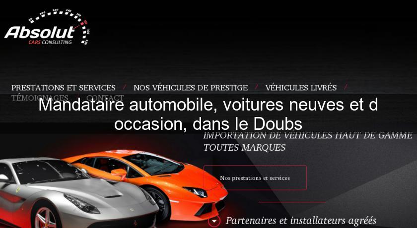 Mandataire automobile, voitures neuves et d'occasion, dans le Doubs Mandataire automobile, voitures neuves et d'occasion, dans le Doubs